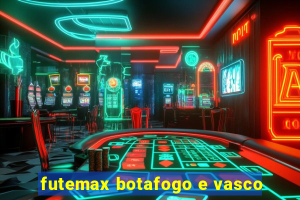 futemax botafogo e vasco